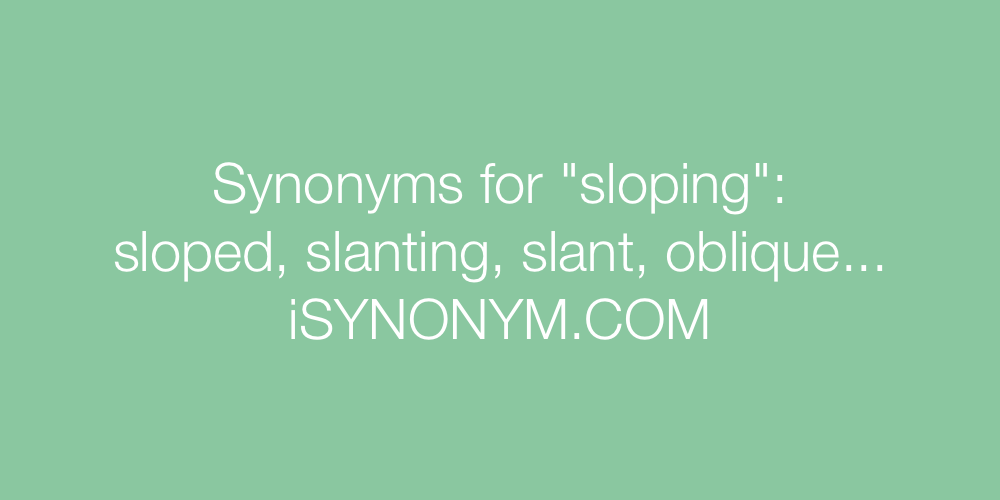 Synonyms sloping