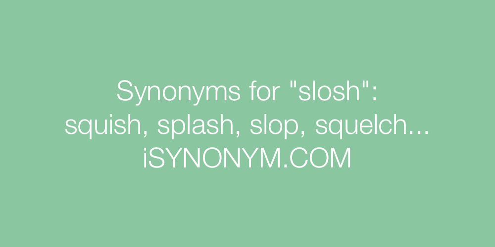 Synonyms slosh
