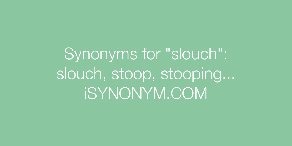 Synonyms slouch