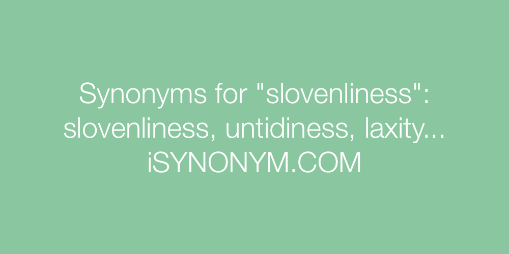 Synonyms slovenliness