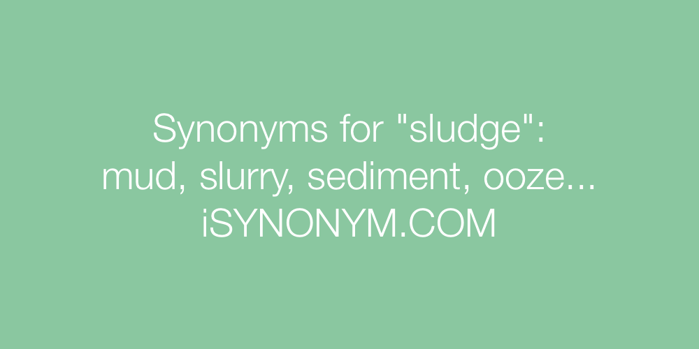 Synonyms sludge