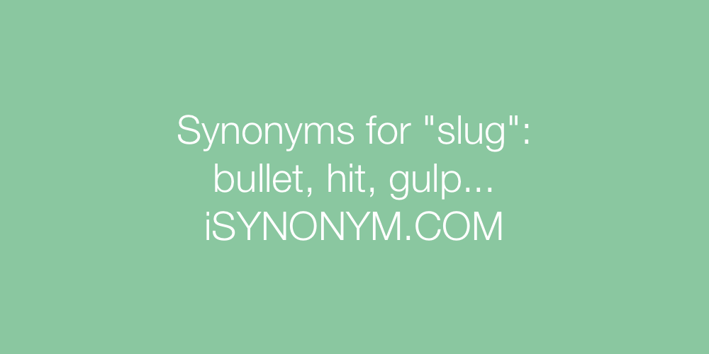 Synonyms slug
