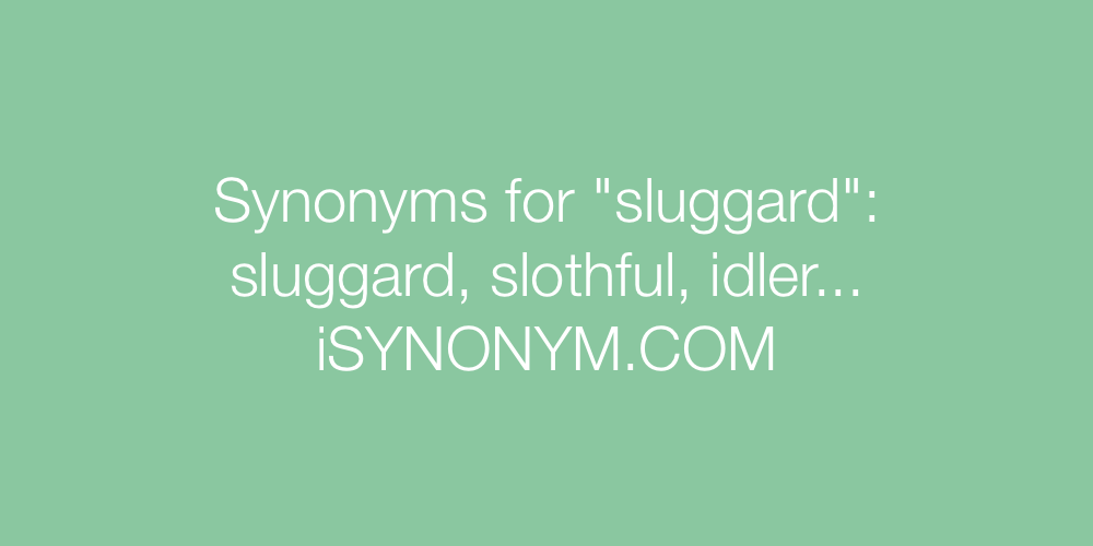 Synonyms sluggard