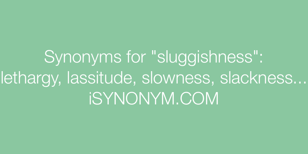 Synonyms sluggishness