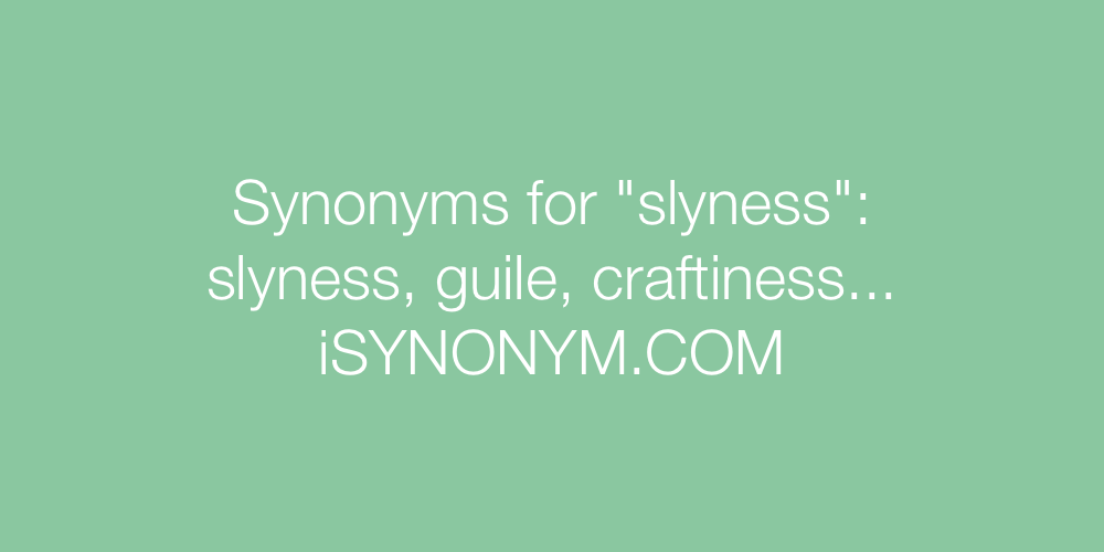 Synonyms slyness