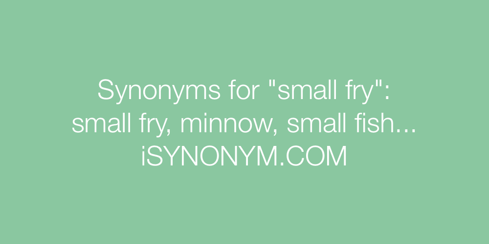 Synonyms small fry