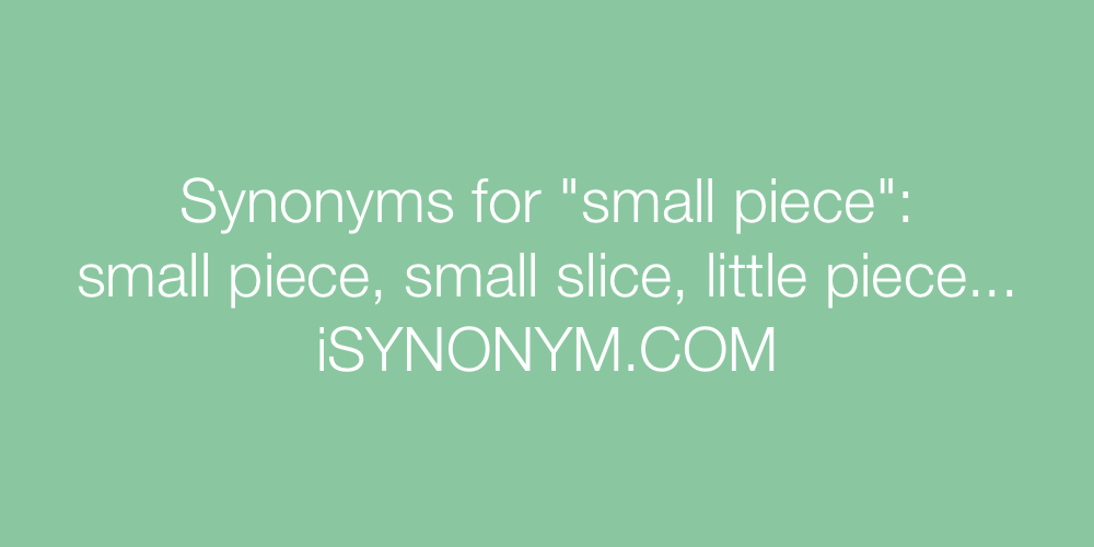 Synonyms small piece