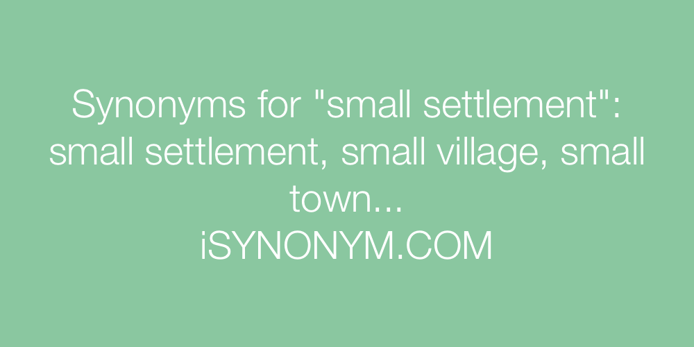 Synonyms small settlement