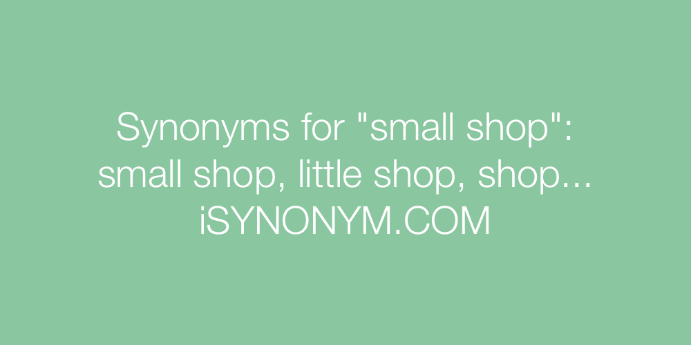Synonyms small shop