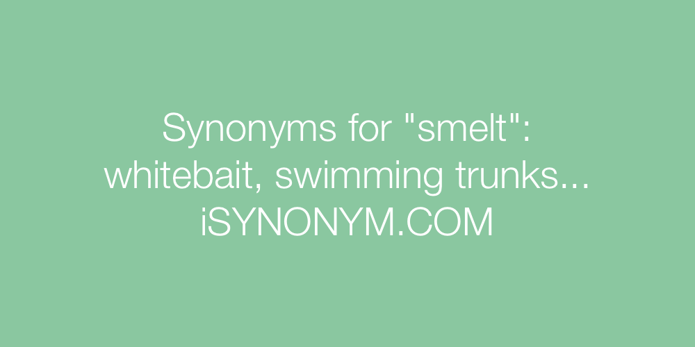 Synonyms smelt