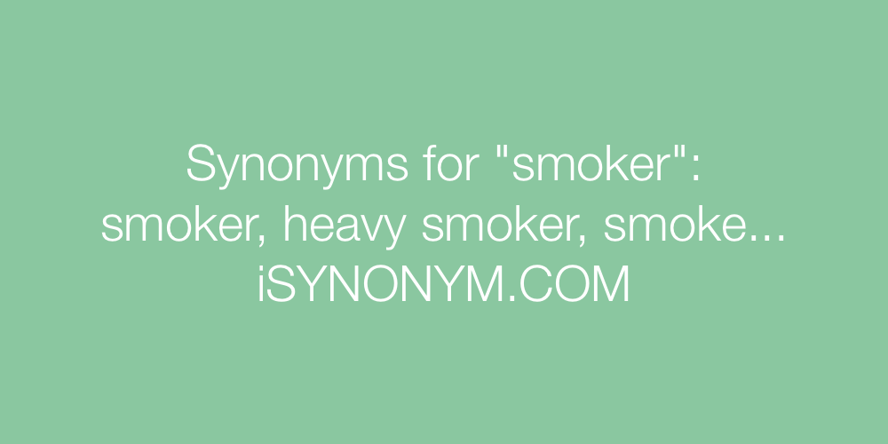Synonyms smoker