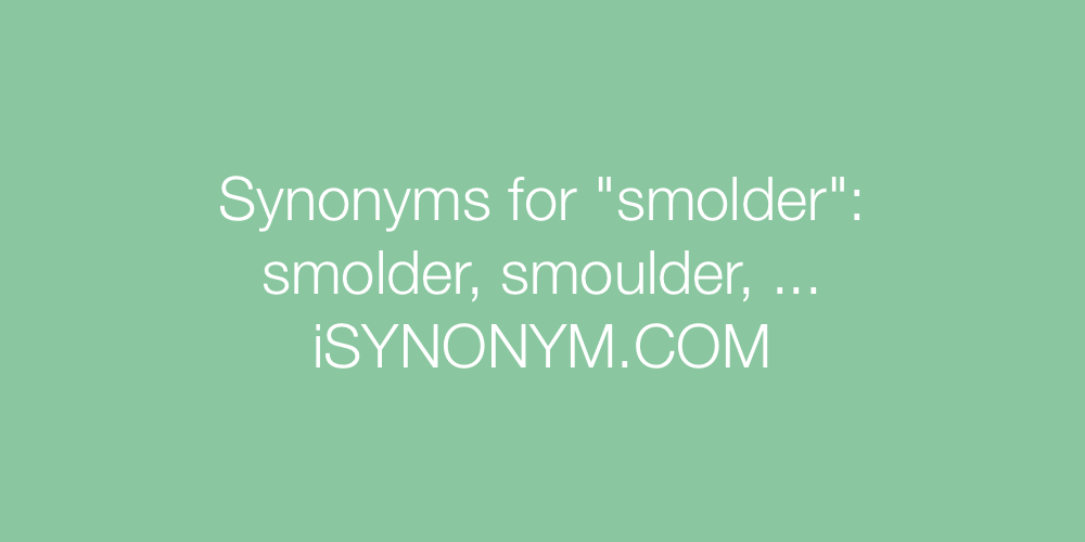 Synonyms smolder