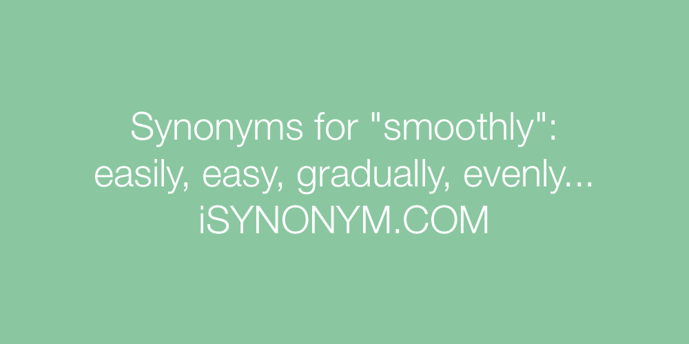 Synonyms smoothly