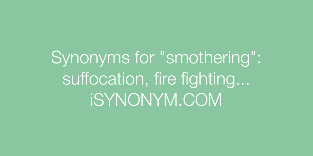 Synonyms smothering