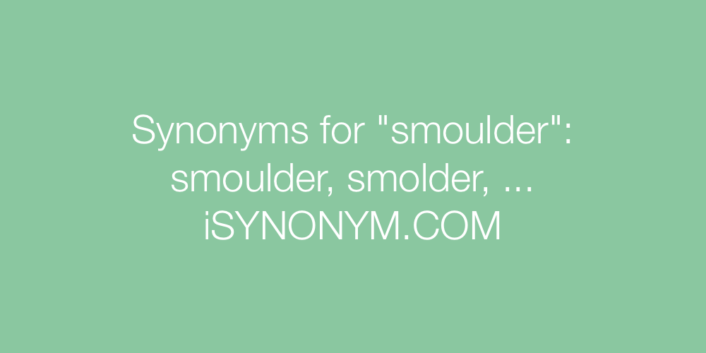 Synonyms smoulder