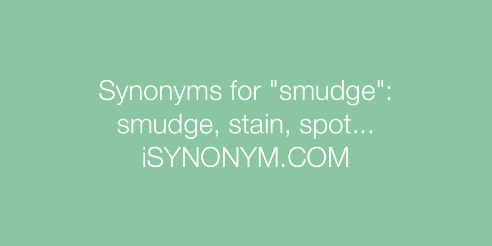 Synonyms smudge