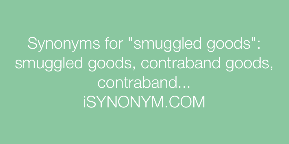 Synonyms smuggled goods