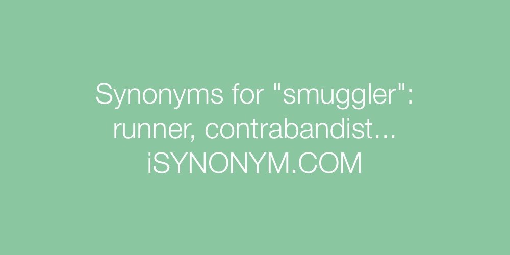 Synonyms smuggler