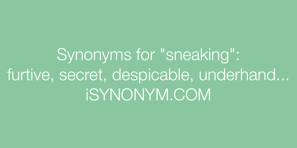 Synonyms sneaking