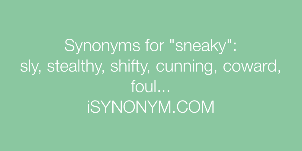 Synonyms sneaky