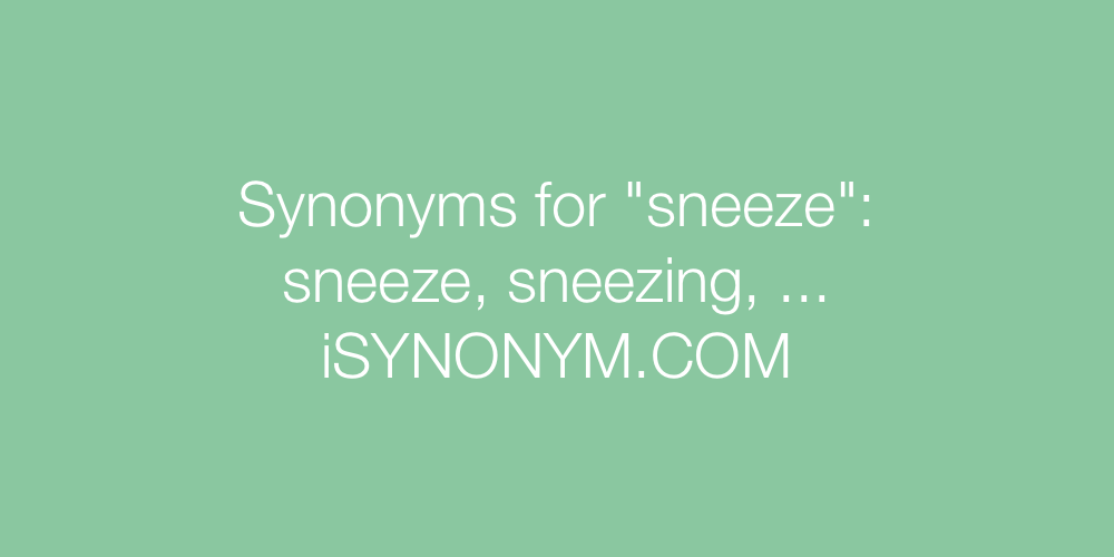 Synonyms sneeze