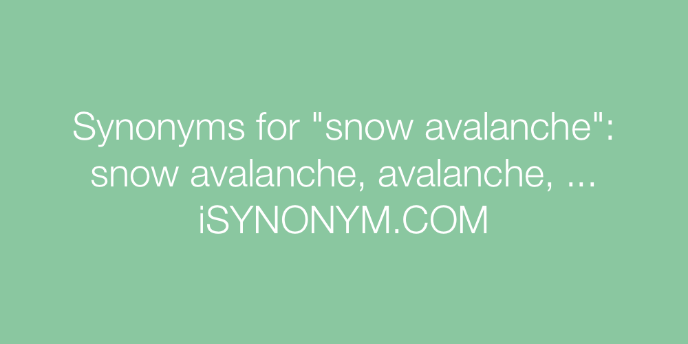 Synonyms snow avalanche