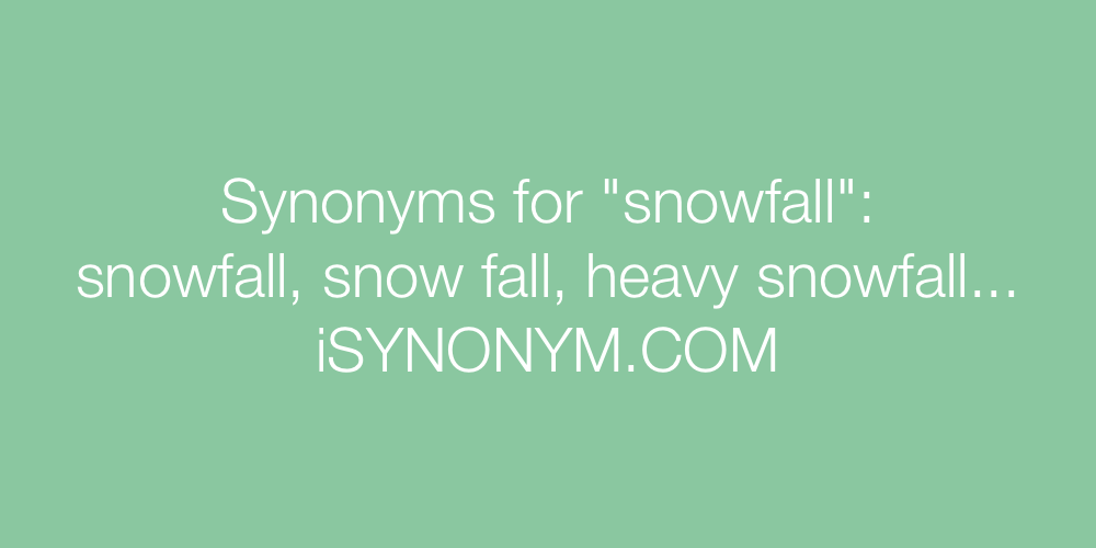 Synonyms snowfall