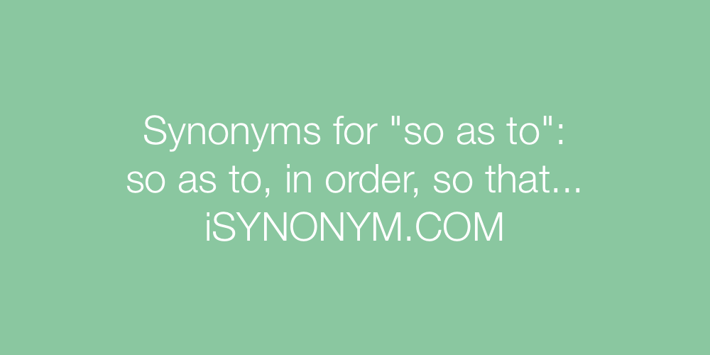 Synonyms so as to