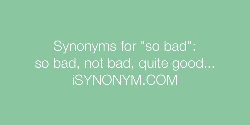 Synonyms so bad