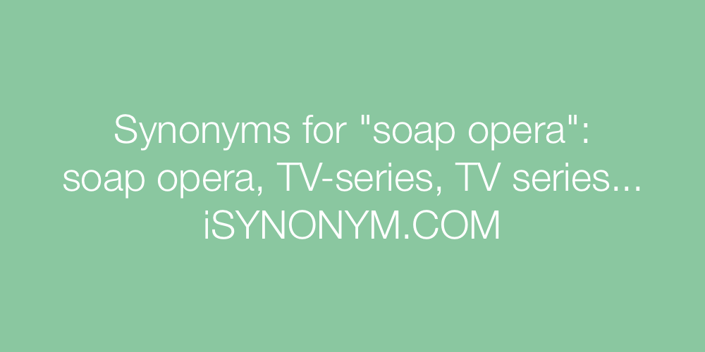 Synonyms soap opera