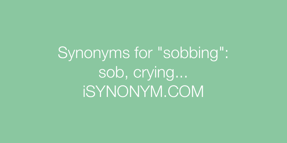 Synonyms sobbing