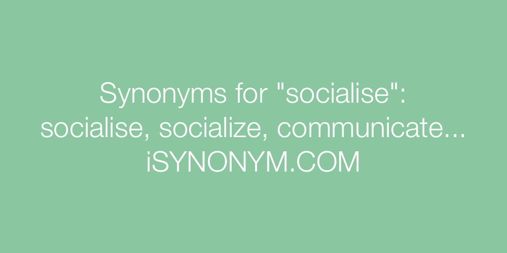 Synonyms socialise
