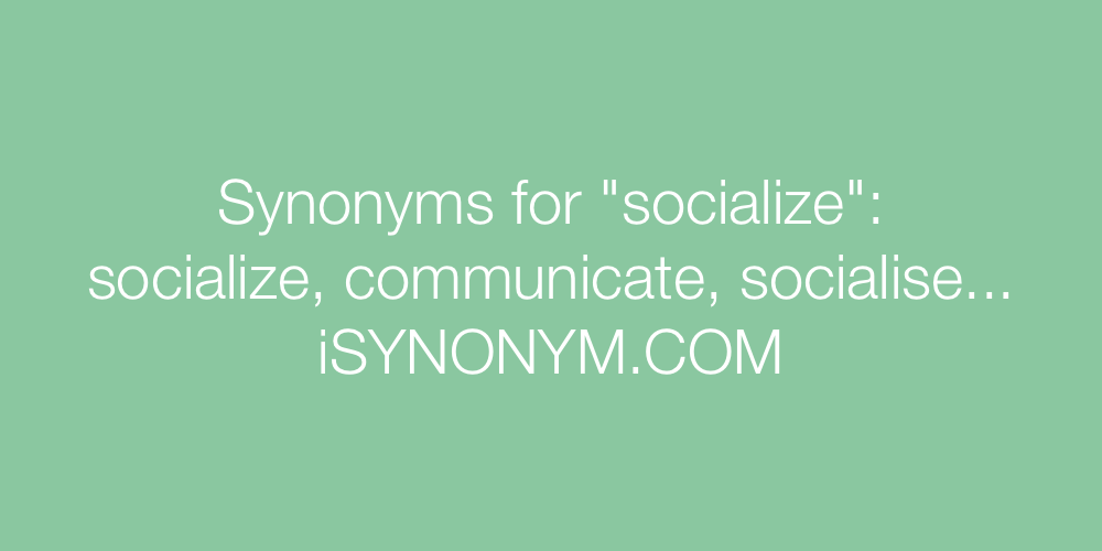 Synonyms socialize