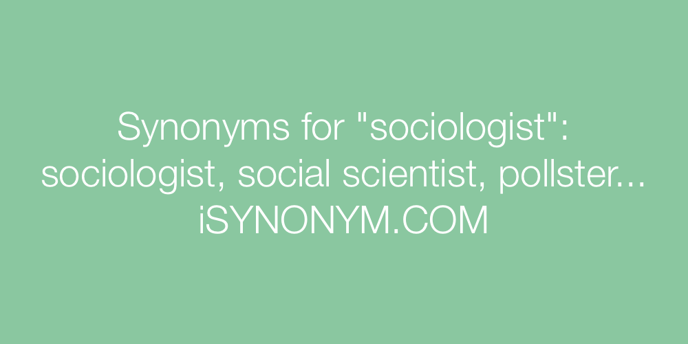 Synonyms sociologist