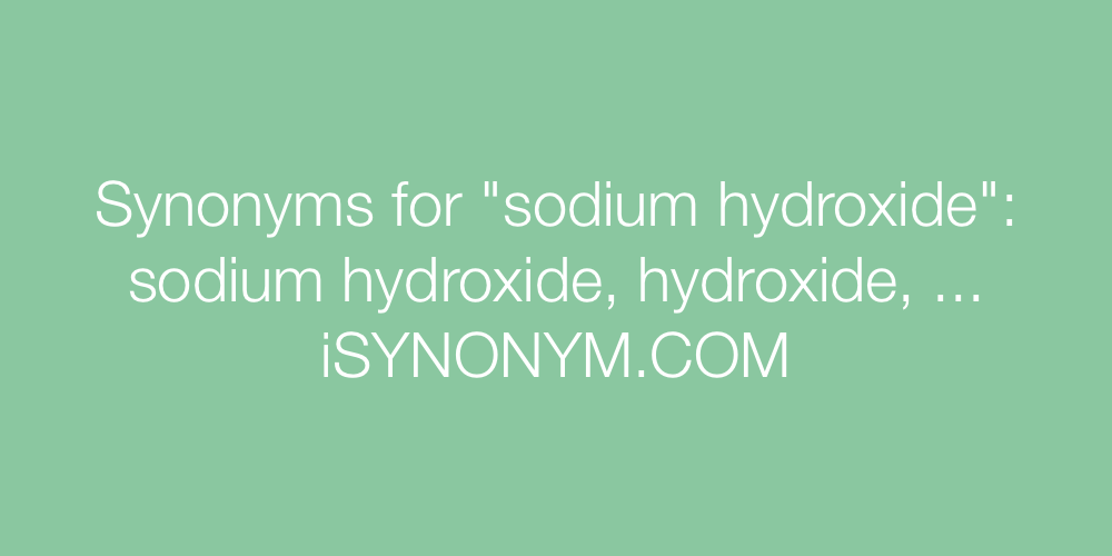 Synonyms sodium hydroxide