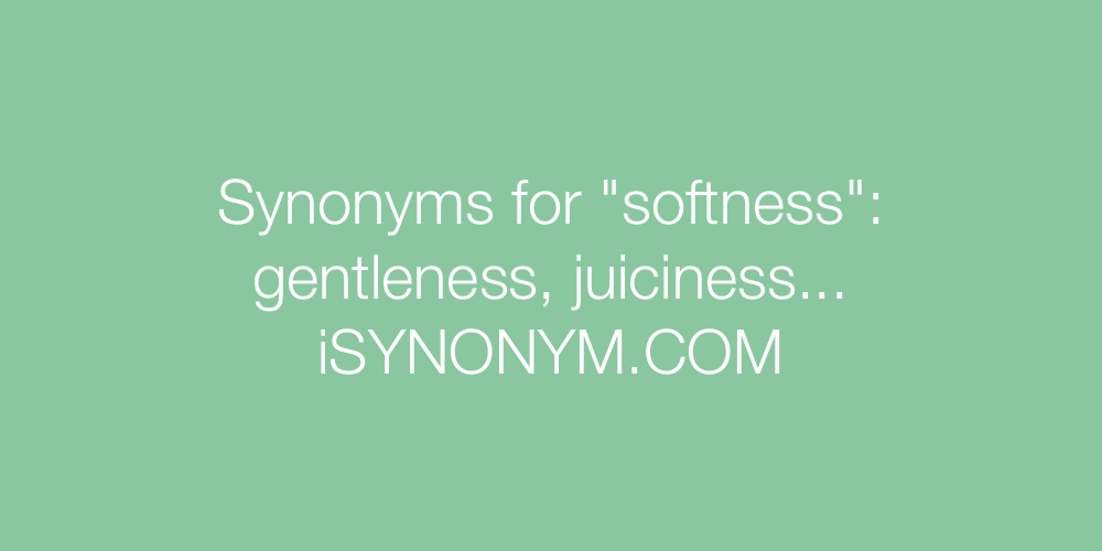 Synonyms softness