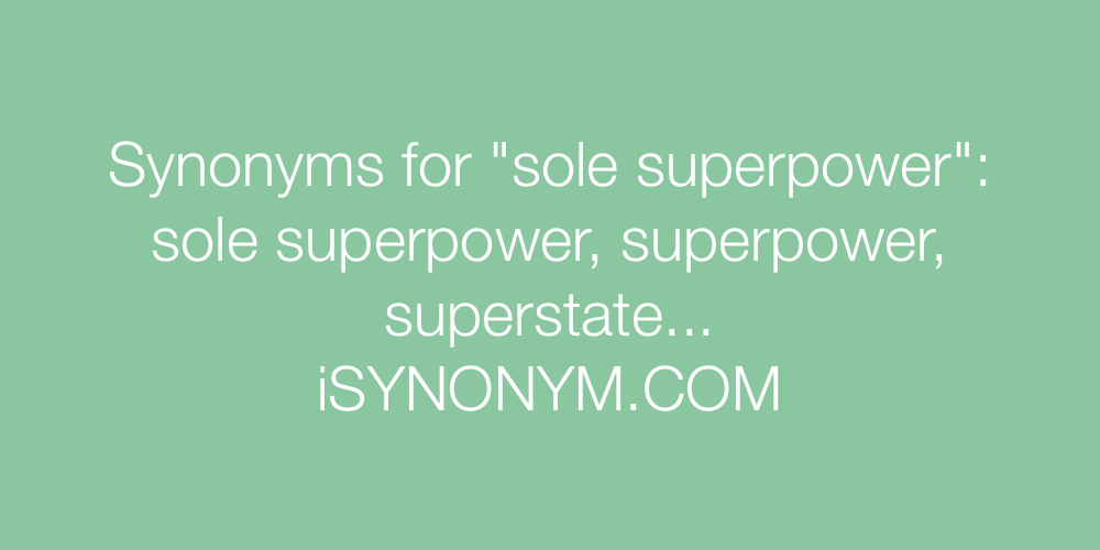 Synonyms sole superpower