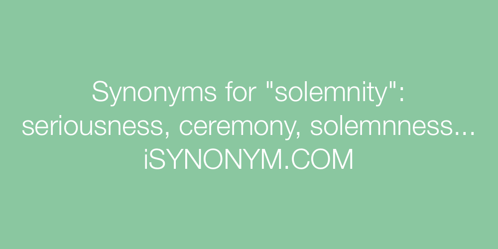 Synonyms solemnity
