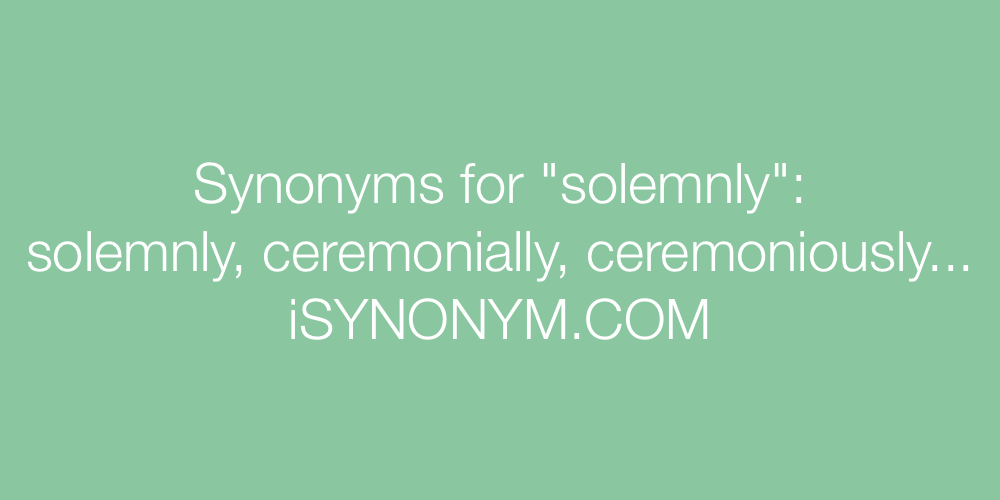Synonyms solemnly