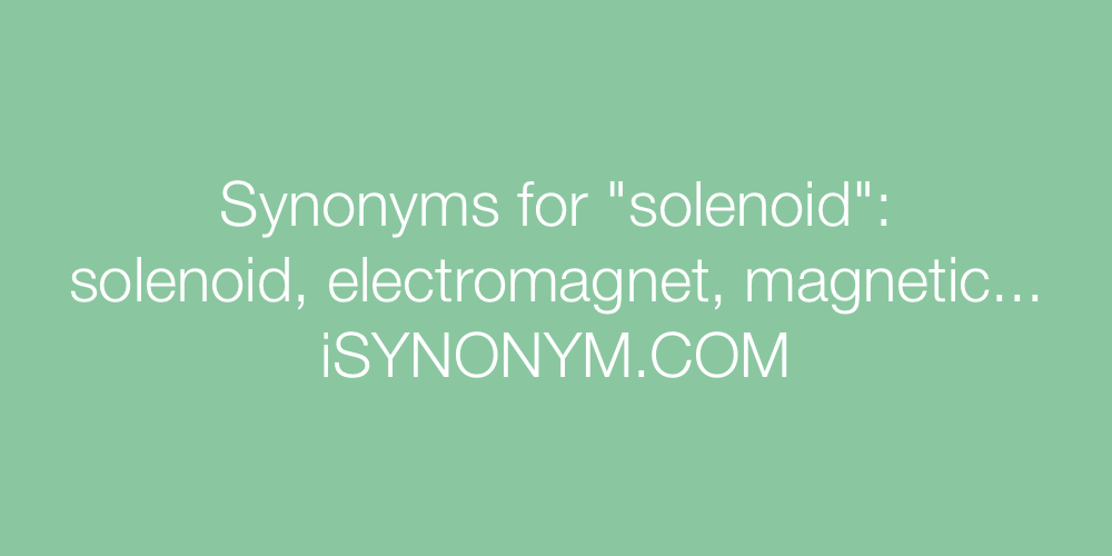 Synonyms solenoid
