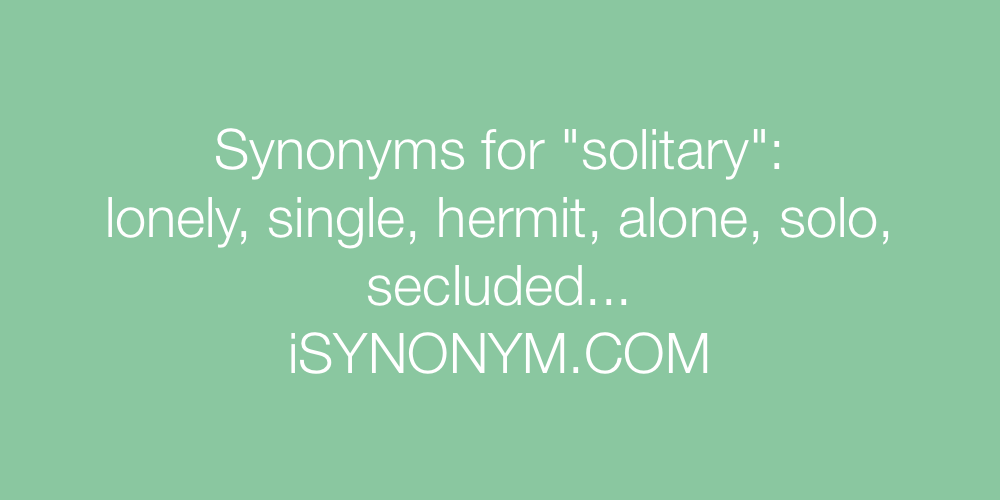 Synonyms solitary