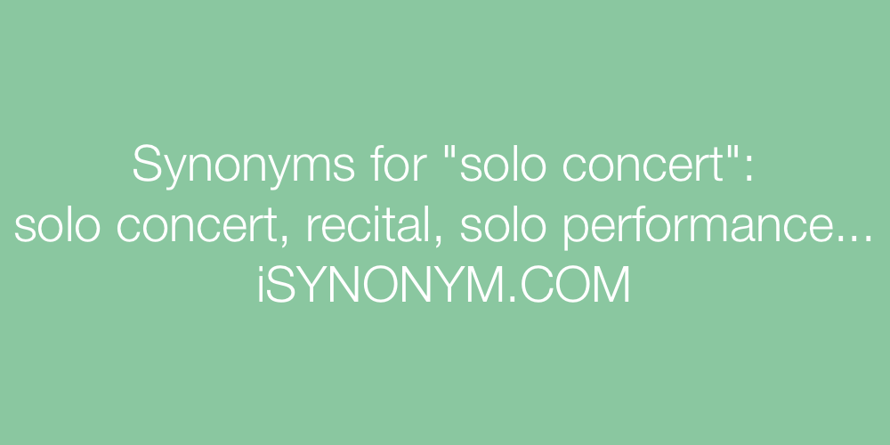 Synonyms solo concert