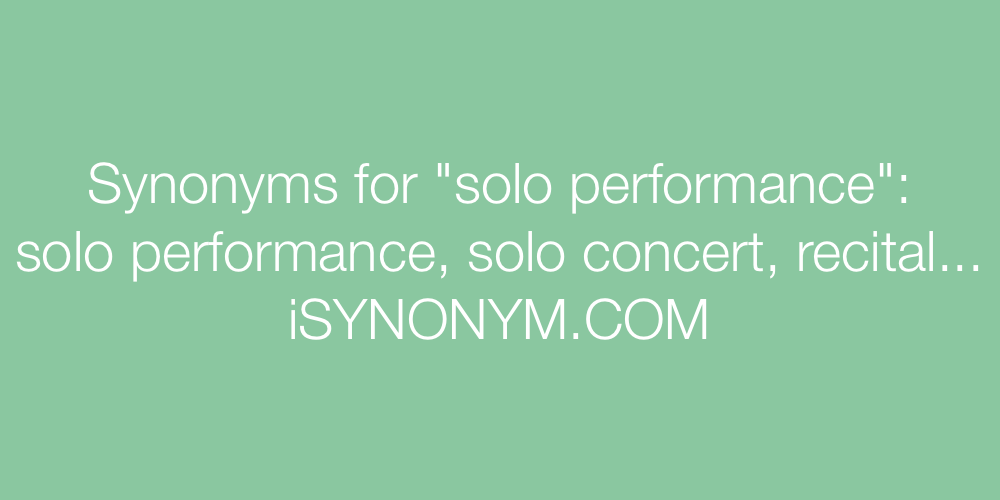 Synonyms solo performance