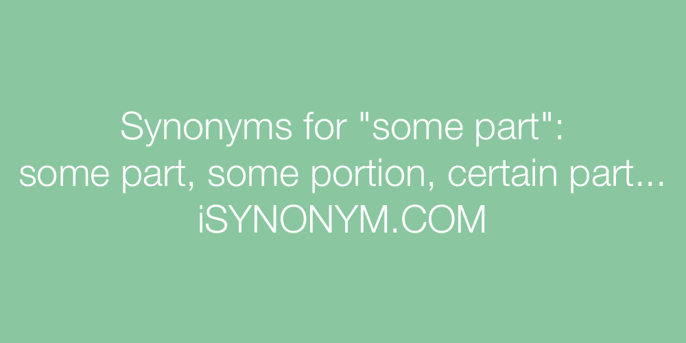 Synonyms some part