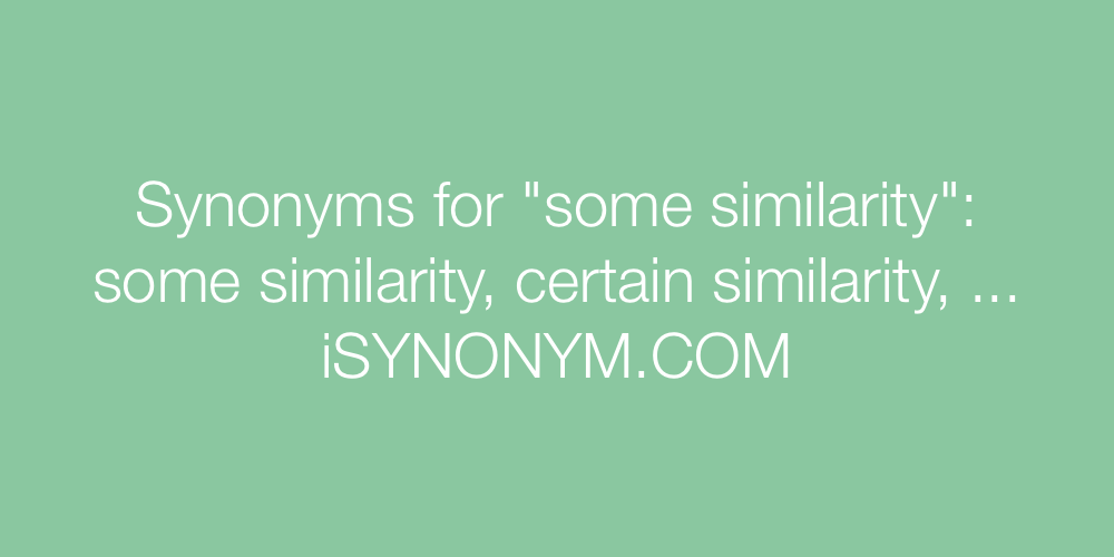 Synonyms some similarity