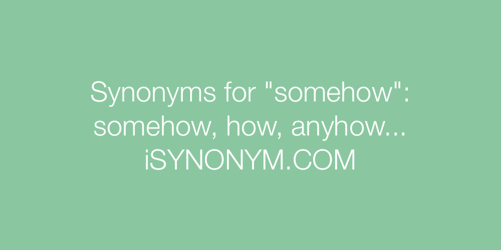 Synonyms somehow
