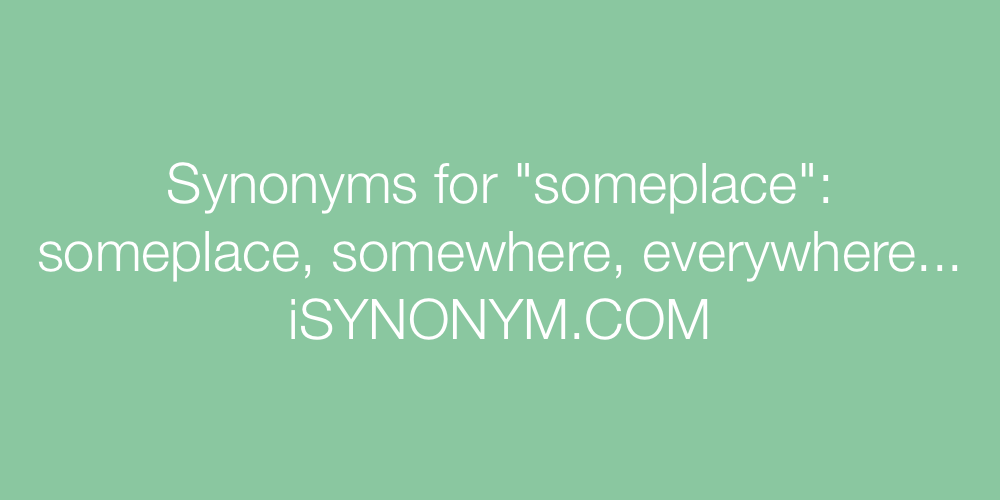 Synonyms someplace