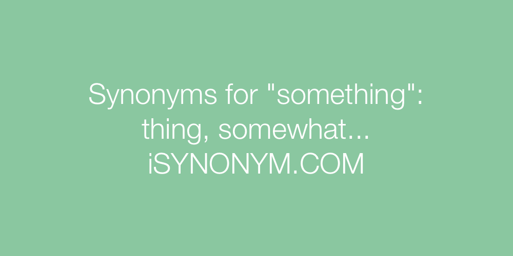 Synonyms something