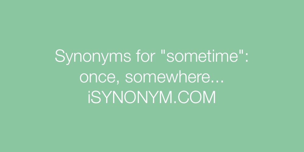 Synonyms sometime