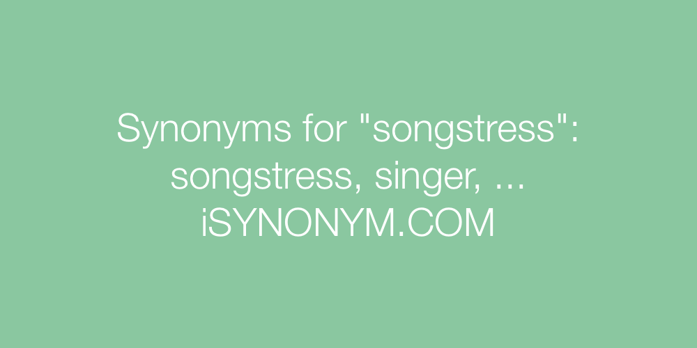 Synonyms songstress
